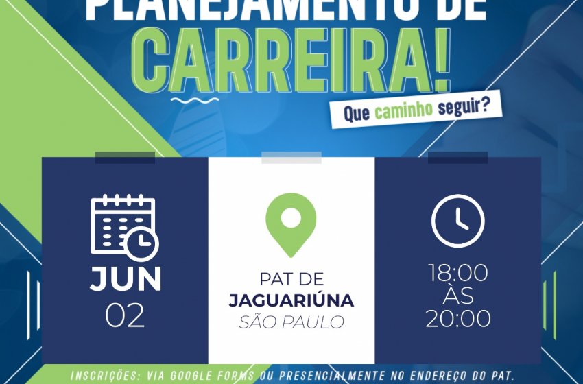 PAT DE JAGUARIÚNA PROMOVE WORKSHOP SOBRE PLANEJAMENTO DE CARREIRA