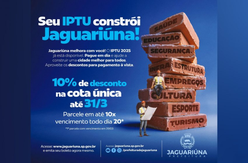 COTA ÚNICA E PRIMEIRA PARCELA DO IPTU DE JAGUARIÚNA VENCEM HOJE