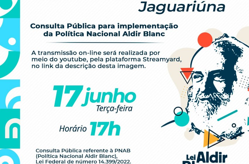 JAGUARIÚNA REALIZA CONSULTA PÚBLICA SOBRE A POLÍTICA NACIONAL ALDIR BLANC NESTA TERÇA