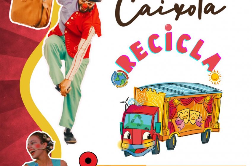 JAGUARIÚNA RECEBE O PROJETO ‘CAIXOLA RECICLA’ COM TEATRO, CINEMA E OFICINA DE SUSTENTABILIDADE
