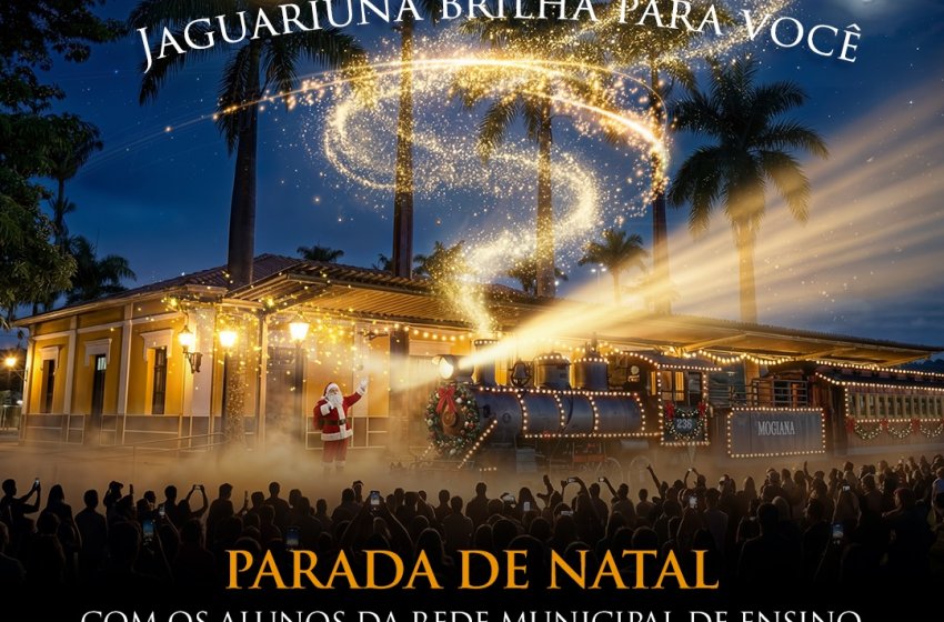 ABERTURA DO NATAL EM JAGUARIÚNA TERÁ DESFILE DE ALUNOS DA REDE MUNICIPAL