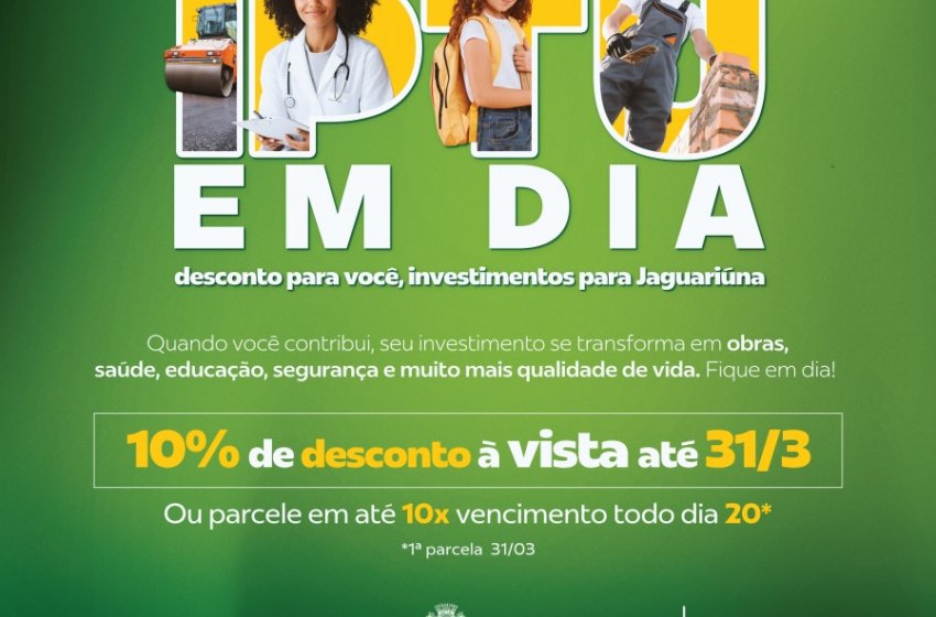 VENCIMENTO DA COTA ÚNICA E 1ª PARCELA DO IPTU DE JAGUARIÚNA É NESTA TERÇA